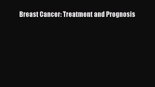 Read Breast Cancer: Treatment and Prognosis Ebook Free