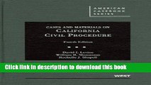 Download Cases and Materials on California Civil Procedure, 4th (American Casebook Series)  Read