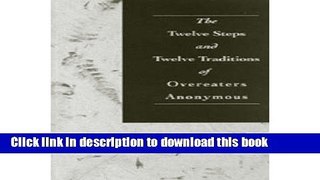 Read Book The Twelve Steps   Twelve Traditions of Overeaters Anonymous E-Book Free