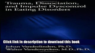 Read Book Trauma, Dissociation, And Impulse Dyscontrol In Eating Disorders (Brunner/Mazel Eating