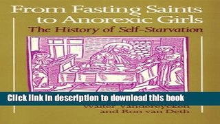 Read Book From Fasting Saints to Anorexic Girls: The History of Self-Starvation PDF Free