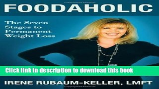 Read Book Foodaholic: The Seven Stages to Permanent Weight Loss E-Book Free