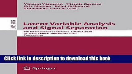 Read Latent Variable Analysis and Signal Separation: 9th International Conference, LVA/ICA 2010,