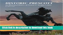 Read Books Historic Prescott: An Illustrated History of Prescott   Yavapai County ebook textbooks
