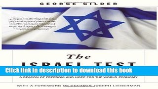 Read The Israel Test: Why the World s Most Besieged State is a Beacon of Freedom and Hope for the