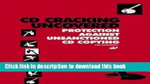 Read CD Cracking Uncovered: Protection Against Unsanctioned CD Copying [With CDROM] Ebook Free