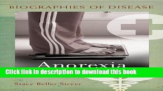 Read Book Anorexia (Biographies of Disease) PDF Free