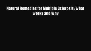 Download Natural Remedies for Multiple Sclerosis: What Works and Why PDF Free