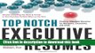 Read Top Notch Executive Resumes: Creating Flawless Resumes for Managers, Executives, and CEOs