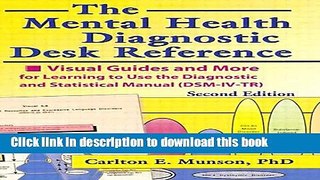 Read Book The Mental Health Diagnostic Desk Reference: Visual Guides and More for Learning to Use