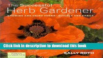 Read Books Country Living Gardener The Successful Herb Gardener: Growing and Using Herbs--Quickly