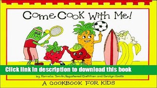 Read Books Come Cook With Me!: A Cookbook for Kids E-Book Free