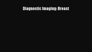 Download Diagnostic Imaging: Breast Ebook Online