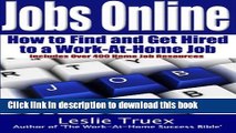 Download Jobs Online: Find and Get Hired to a Work-At-Home Job  Ebook Online