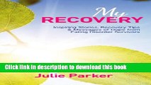 Read Book My Recovery: Inspiring Stories, Recovery Tips and Messages of Hope from Eating Disorder