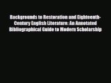 Read Backgrounds to Restoration and Eighteenth-Century English Literature: An Annotated Bibliographical
