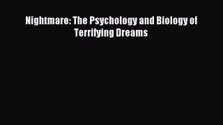 Download Nightmare: The Psychology and Biology of Terrifying Dreams PDF Full Ebook