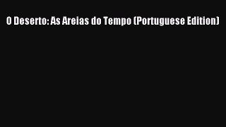 Download O Deserto: As Areias do Tempo (Portuguese Edition) PDF Full Ebook