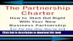 Read The Partnership Charter: How To Start Out Right With Your New Business Partnership (or Fix