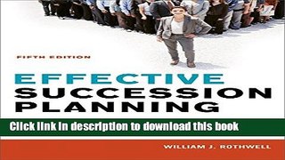 Read Effective Succession Planning: Ensuring Leadership Continuity and Building Talent from
