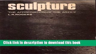 Read Book Sculpture: The Appreciation of the Arts 2 ebook textbooks