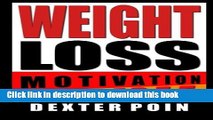 Download Book Weight Loss Motivation: Water Weight - Fat Loss - Food Addiction - Metabolic Damage