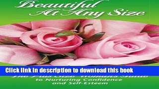 Download Book Beautiful At Any Size: The Plus Size Woman s Guide to Nurturing Confidence and