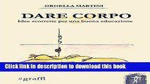 Download Dare corpo. Idee scorrette per una buona educazione (Italian Edition)  PDF Online