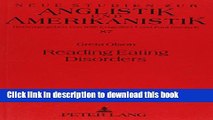 Read Book Reading Eating Disordrs: Writings on Bulimia and Anorexia As Confessions of American