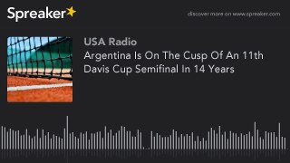 Argentina Is On The Cusp Of An 11th Davis Cup Semifinal In 14 Years