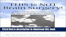 Read Book This is NOT Brain Surgery! A Mental Health Companion for the Gastric Bypass Patient