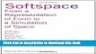 Read Book Softspace: From a Representation of Form to a Simulation of Space E-Book Free
