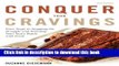 Read Book Conquer Your Cravings: Four Steps to Stopping the Struggle and Winning Your Inner Battle