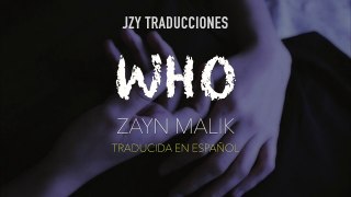 Who - Zayn Malik (Traducida en español)
