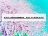 Which Fashion Magazine Career Is Right For You