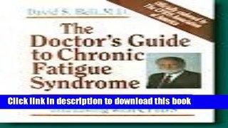 Read The Doctor s Guide to Chronic Fatigue Syndrome: Understanding, Treating, and Living With