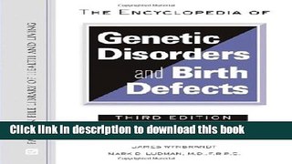 Read The Encyclopedia of Genetic Disorders and Birth Defects (Facts on File Library of Health