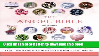 Download The Angel Bible: Everything You Ever Wanted to Know About Angels (The Godsfield Bible