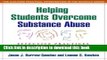 Read Helping Students Overcome Substance Abuse: Effective Practices for Prevention and