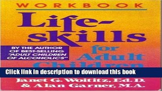 Download The Lifeskills for Adult Children Workbook  PDF Free