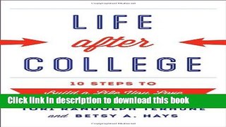 Download Life after College: Ten Steps to Build a Life You Love Ebook Online