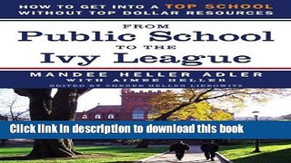 Read From Public School to the Ivy League: How to get into a top school without top dollar