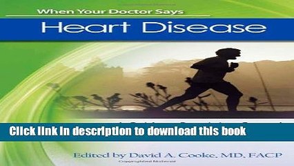 Read Book When Your Doctor Says Heart Disease: A Guide to Regaining Control Over Your Health and