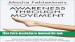 Read Awareness Through Movement: Easy-to-Do Health Exercises to Improve Your Posture, Vision,