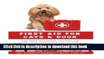 Read First Aid for Cats and Dogs: The Complete Guide to First Aid for your companion cat or dog