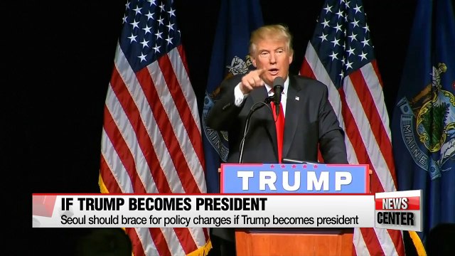 Seoul should brace for policy changes if Trump becomes president