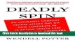Download Deadly Spin: An Insurance Company Insider Speaks Out on How Corporate PR Is Killing