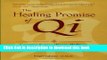 Read The Healing Promise of Qi: Creating Extraordinary Wellness Through Qigong and Tai Chi  Ebook