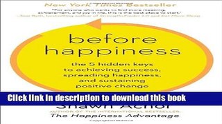 Read Books Before Happiness: The 5 Hidden Keys to Achieving Success, Spreading Happiness, and