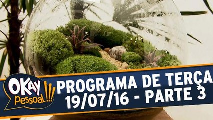 Okay Pessoal!!! 19.07.16 - Terça - Parte 3